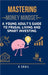 Mastering Money Mindset: A Young Adult's Guide to Frugal Living and Smart Investing by K Shail