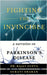 Fighting the Invincible: Narrative on Parkinson's Disease by Suravi Sharan