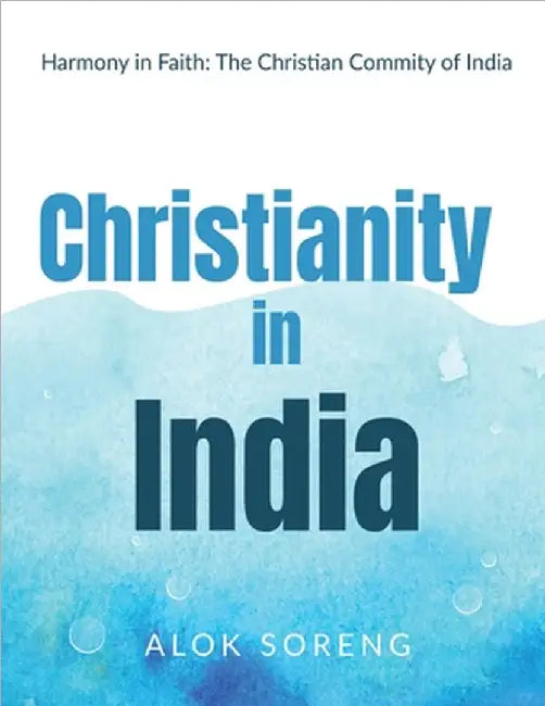 Christianity in India: Harmony in Faith by Alok Soreng