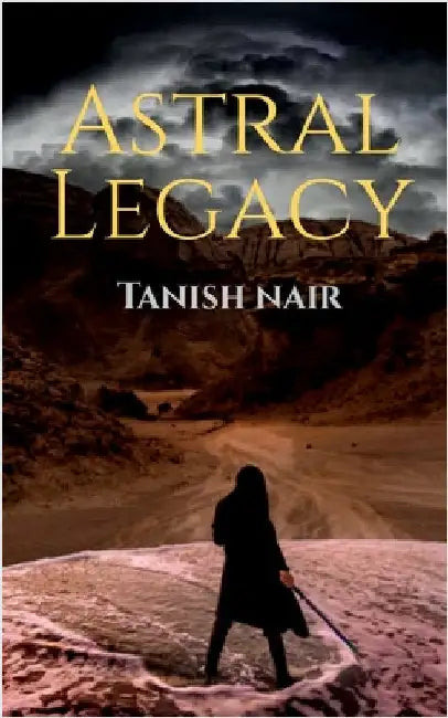 Astral Legacy by Tanish Nair