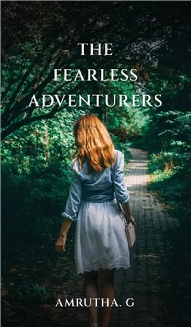 The Fearless Adventurers by Amrutha G.
