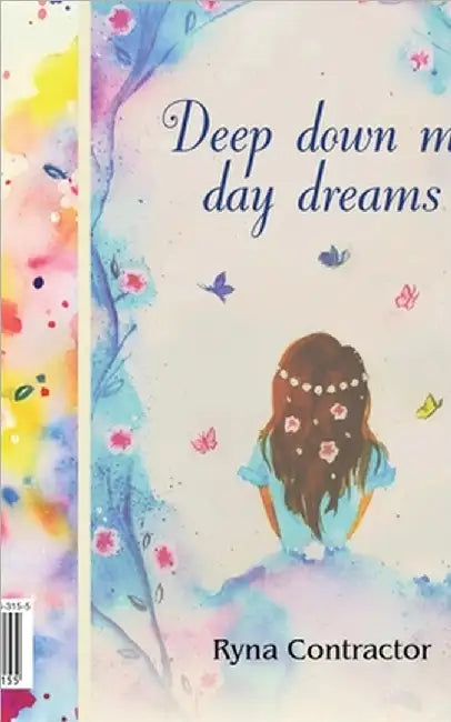 Deep down my day dreams by Ryna Contractor