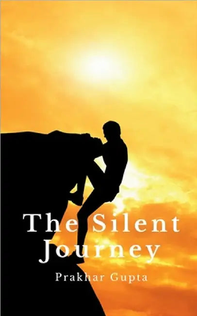 The Silent Journey by Prakhar Gupta