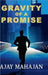 Gravity of a Promise by Ajay Mahajan