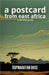 A postcard from East Africa: A survival guide by Rupnarayan Bose