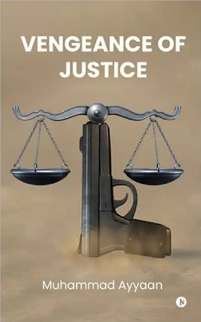 Vengeance of Justice. by Muhammad Ayyaan