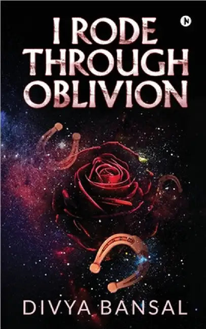 I Rode Through Oblivion by Divya Bansal