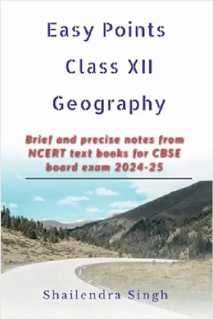 Easy Points Class XII Geography: Easy Points by Shailendra Singh