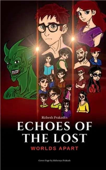 Echoes of the Lost: Worlds Apart: Friends Divided, Enemy Unbound by Rithesh Prakash