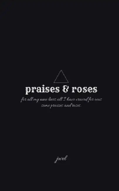 praises & roses by Jwel