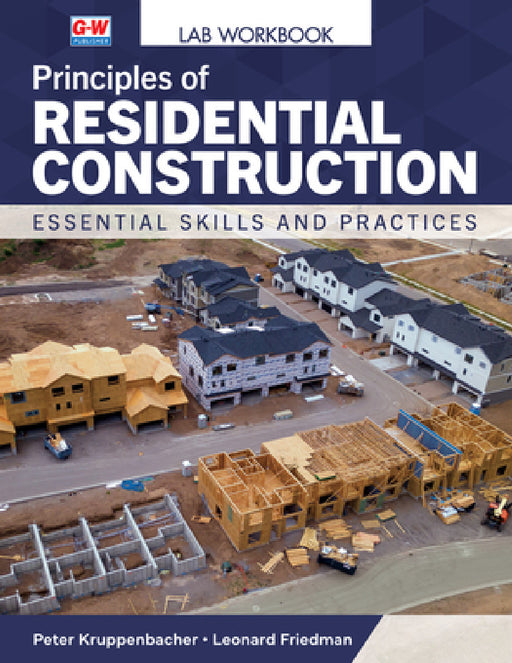 Principles of Residential Construction by Peter Kruppenbacher, Leonard Friedman