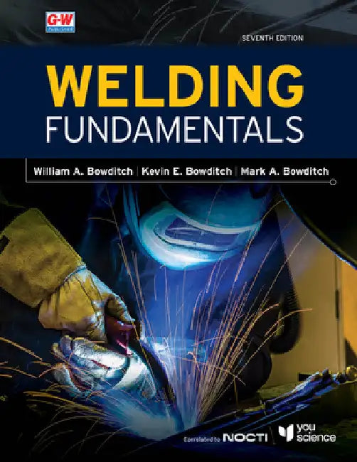 Welding Fundamentals by William A. Bowditch