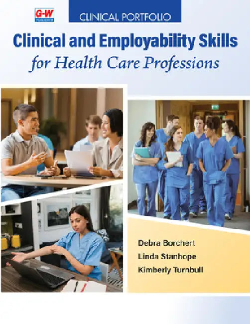 Clinical Portfolio to Accompany Clinical and Employability Skills for Health Care Professions by Debra Borchert, Linda Stanhope, Kimberly Turnbull