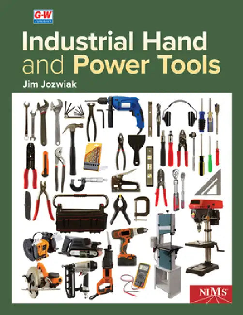 Industrial Hand and Power Tools by Jim Jozwiak