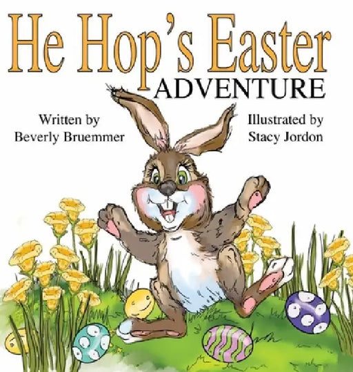 He Hop's Easter Adventure by Beverly Bruemmer, Stacy Jordon