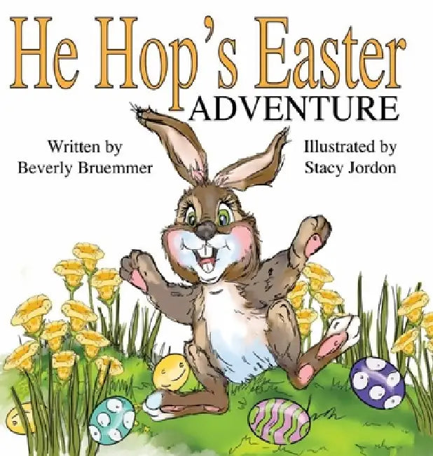 He Hop's Easter Adventure by Beverly Bruemmer, Stacy Jordon