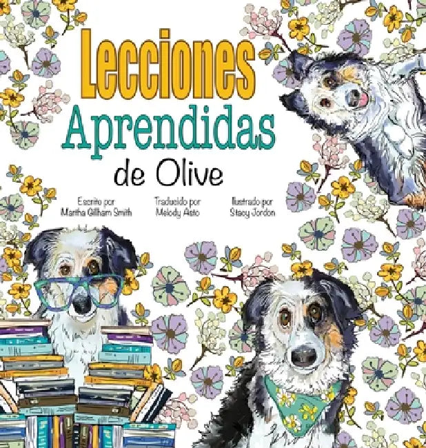 Lecciones Aprendidas de Olive by Martha Gillham Smith, Stacy Jordon, Melody Asto