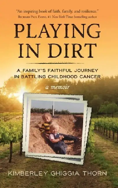Playing in Dirt by Kimberley Ghiggia Thorn