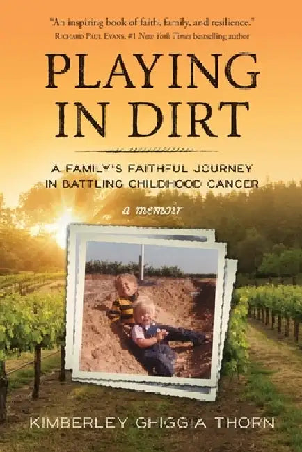Playing in Dirt by Kimberley Ghiggia Thorn