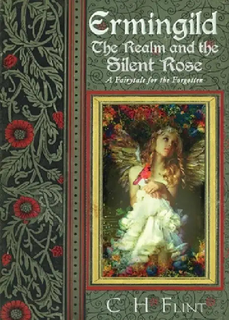 Ermingild: The Realm and the Silent Rose by C. H. Flint