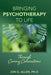 Bringing Psychotherapy to Life Through Caring Connections by Jon G. Allen
