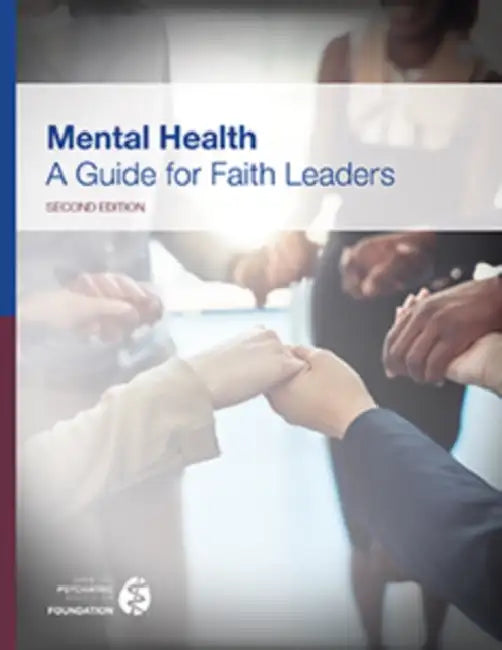 Mental Health: A Guide for Faith Leaders by American Psychiatric Association Foundat