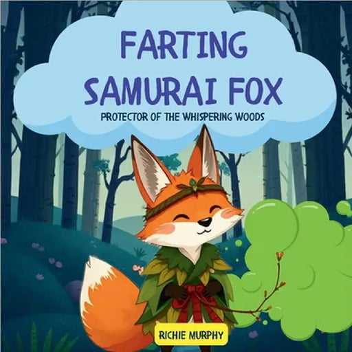 Farting Samurai Fox: Protector of the Whispering Woods by Murphy, Richie