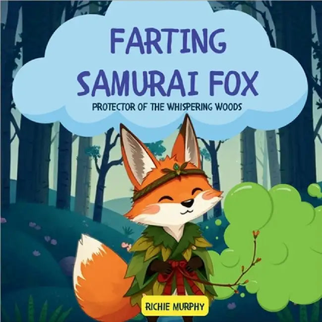 Farting Samurai Fox: Protector of the Whispering Woods by Murphy, Richie