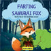 Farting Samurai Fox: Protector of the Whispering Woods by Murphy, Richie