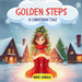 Golden Steps: A Christmas Tale by Gerald, Mike
