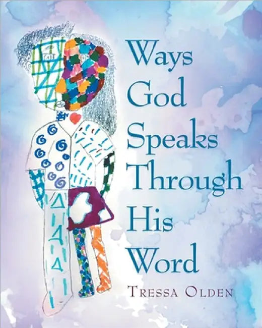 Ways God Speaks Through His Word by Olden, Tressa