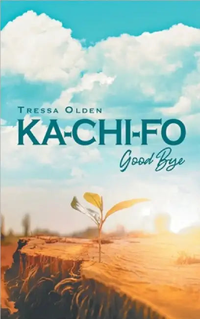 Ka-Chi-Fo: Good Bye by Olden, Tressa