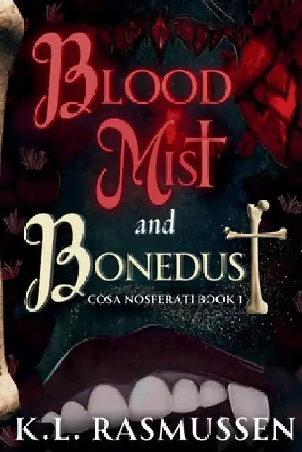 Bloodmist and Bonedust by K. L. Rasmussen