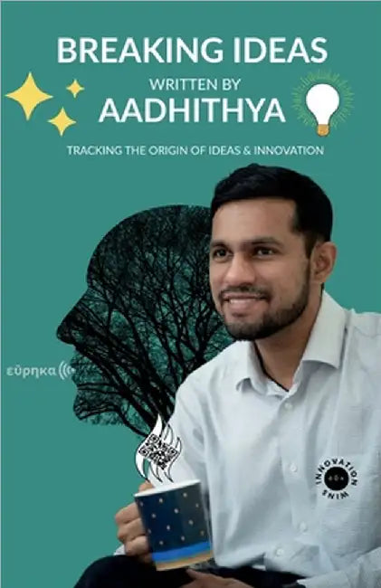 Breaking Ideas: Tracking the origin of ideas & innovation by Aadhithya