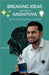 Breaking Ideas: Tracking the origin of ideas & innovation by Aadhithya