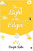 The Light at the Edges by Deepti Kolte
