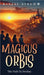 Magicus Orbis: The Path To Destiny by Kinjal Singh
