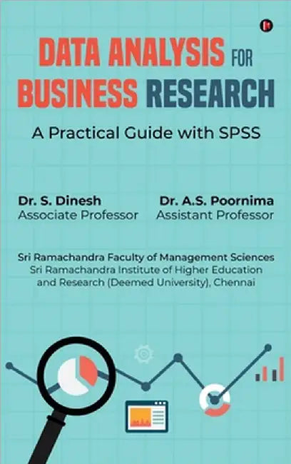 Data Analysis for Business Research: A Practical Guide with SPSS by Dr S Dinesh