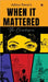 When It Mattered by Aditya Pawar