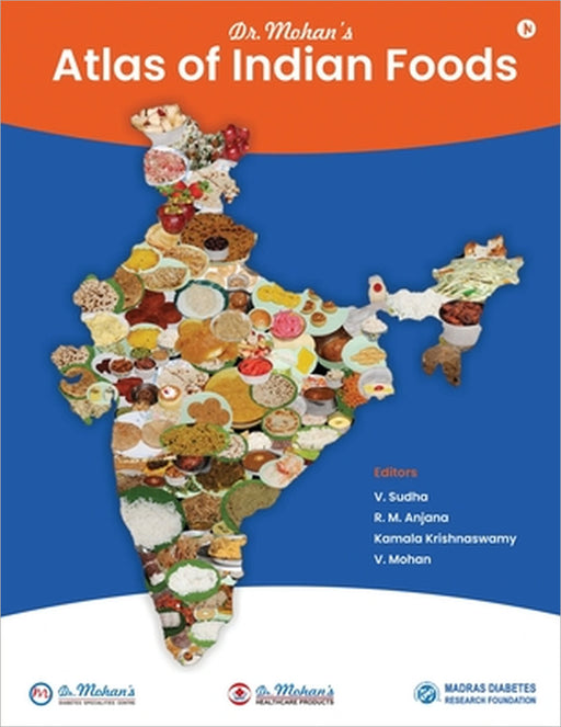 Atlas of Indian Foods by V Sudha, R M Anjana, Kamala Krishnaswamy