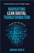 Navigating Lean Digital Transformation: People First, Tech Second by Gourav Dudeja