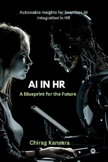 AI in HR: A Blueprint for the Future by Chirag Kansara