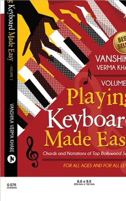 Playing Keyboard Made Easy Volume 2: Chords and Notations of Top Bollywood Songs by Vanshika Verma Khare