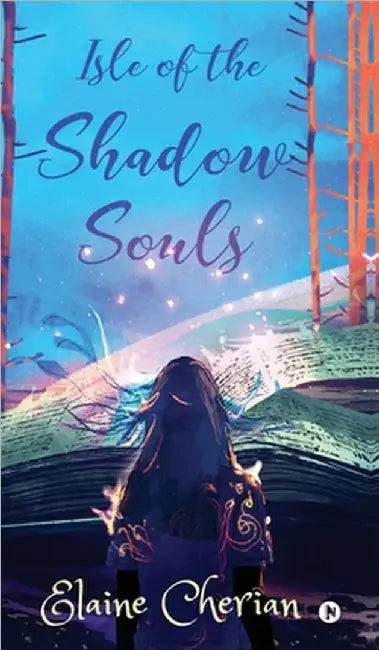 Isle of the Shadow Souls by Elaine Cherian