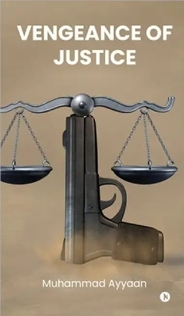 Vengeance of Justice. by Muhammad Ayyaan