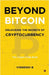 Beyond Bitcoin Unlocking the Secrets of Cryptocurrency: The Crypto Code Book by Vignessh B