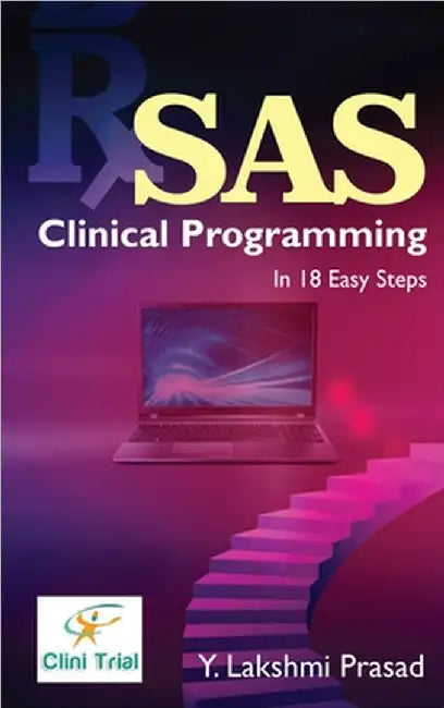 SAS Clinical Programming: In 18 Easy Steps by Y Lakshmi Prasad