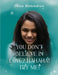 You Don't Believe In Love? Hahaha! TRY ME! by Dilna Mahendran