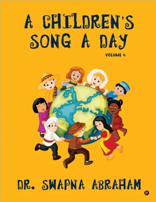 A Children's Song A Day: Volume 4 by Dr Swapna Abraham
