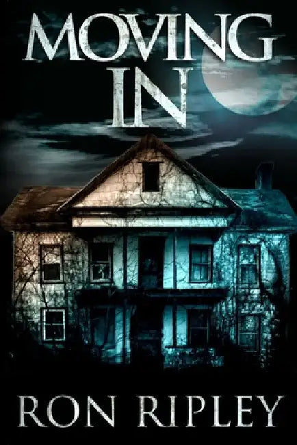 Moving In: Supernatural Horror with Scary Ghosts & Haunted Houses by Scare Street